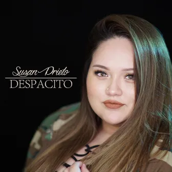 Despacito by Susan Prieto