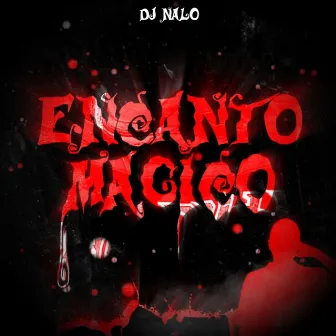 Encanto Mágico by Dj Nalo