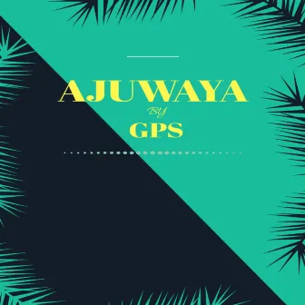 Ajuwaya by GPS