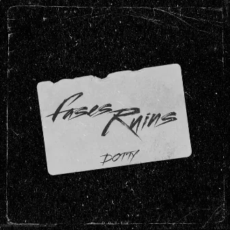 FASES RUINS by Dotty