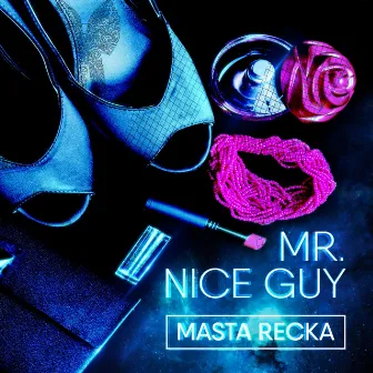 Mr. Nice Guy (Radio Edit) by Masta Recka