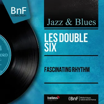 Fascinating Rhythm (Mono Version) by Les Double Six