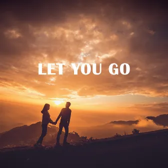 Let You Go by ChilledLab