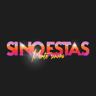 Si No Estas by Mente Sonora