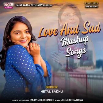 Love And Sad Mashup Songs by Hetal Sadhu