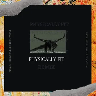 Physically Fit (Remix) by Delta The Leo