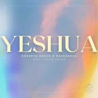 Yeshua by Aisling Fuller