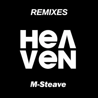 Heaven (Remixes) by M-Steave