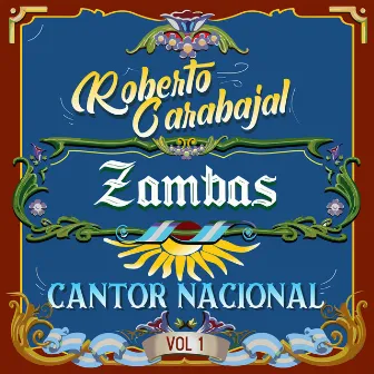 Zambas - Cantor Nacional (Vol 1) by Roberto Carabajal