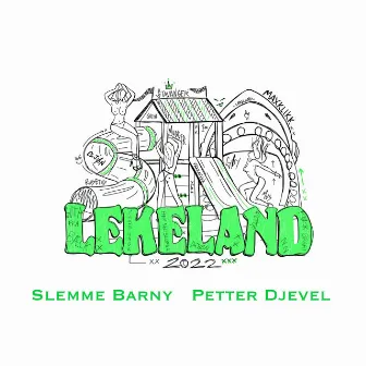 Lekeland 2022 by Slemme Barny