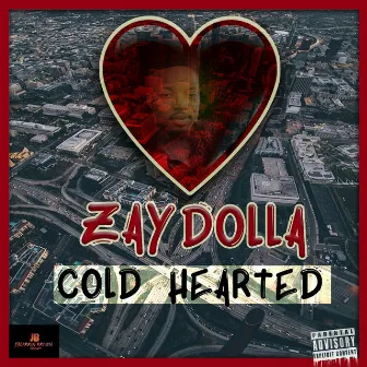 Cold hearted by Zay Dolla