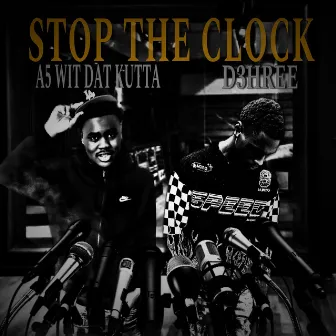 Stop The Clock by D3HREE