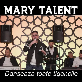 Danseaza toate tigancile (Live) by Mary Talent