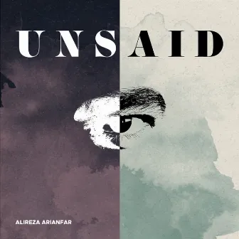 Unsaid by Alireza Arianfar