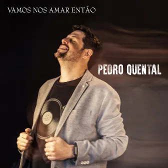 Vamos nos Amar Então by Pedro Quental