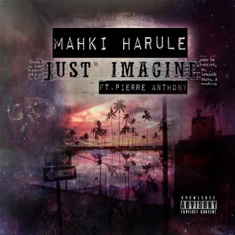 Just Imagine by Mahki Harule