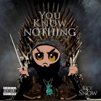 You Know Nothing by Sky Soprano