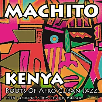 Kenya (Roots of Afro Cuban Jazz) by Machito & His Orchestra