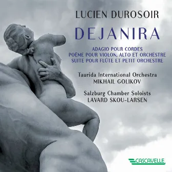 Lucien Durosoir: Dejanira - Adagio pour cordes - Poème pour violon alto et orchestre - Suite pour flute et petit orchestre by Lucien Durosoir