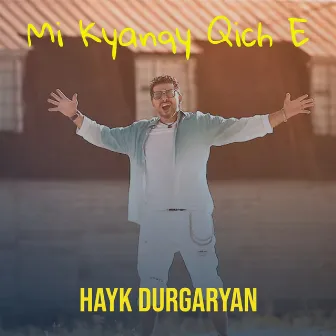 Mi Kyanqy Qich E by Hayk Durgaryan