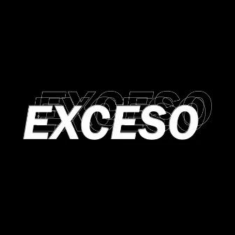 Exceso by Zerx