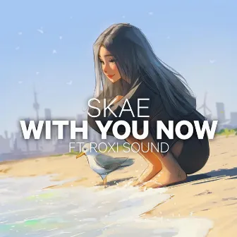 With You Now by Skae