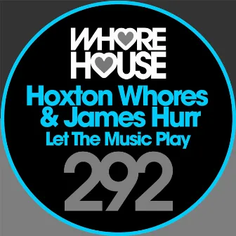 Let the Music Play by Hoxton Whores