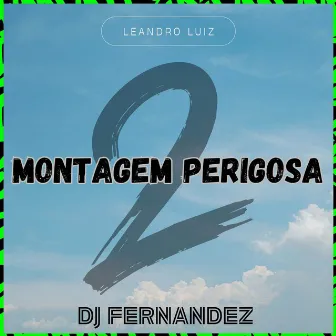 2 Montagem Perigosa by DJ Fernandez