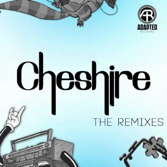 Cheshire: The Remixes by Cheshire