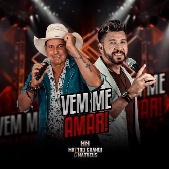 Vem Me Amar! by Mattho Grandi & Matheus