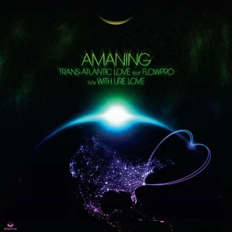 Trans-Atlantic Love (Feat. Flowpro) by Amaning