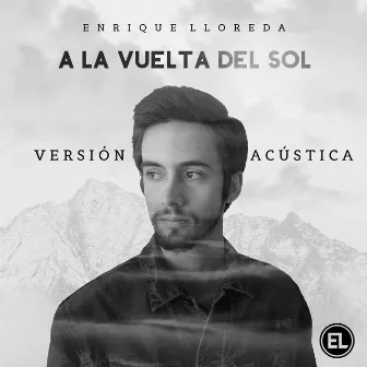 A La Vuelta Del Sol (Versión Acústica) by Enrique Lloreda