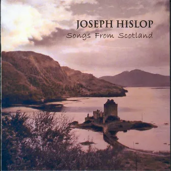 Songs From Scotland by Joseph Hislop