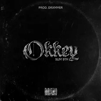 Okkey by Slim 9th