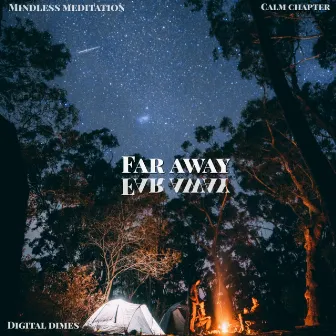 Far Away by Mindless Meditation