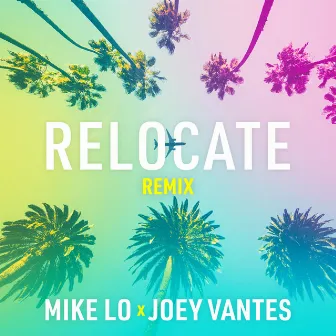 Relocate (Remix) by Mike Lo