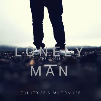 Lonely Man -The Single by Zulu Tribe