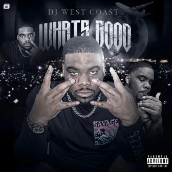 WHATS GOOD by Dj Westcoast