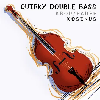 Quirky Double Bass by Ilan Abou