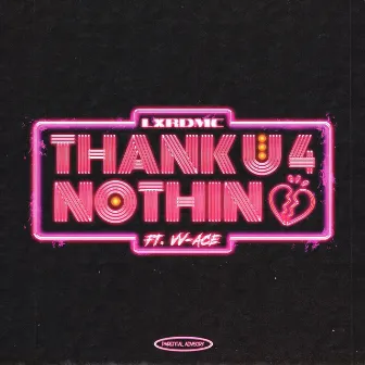 Thank U 4 Nothin by lxrdmc