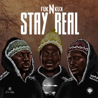 Stay Real by Fuknkuk