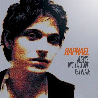 Je Sais Que La Terre Est Plate by Raphaël