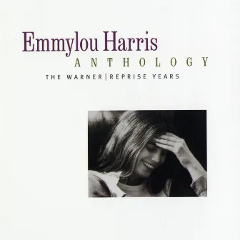 Emmylou Harris Anthology: The Warner/Reprise Years by Emmylou Harris