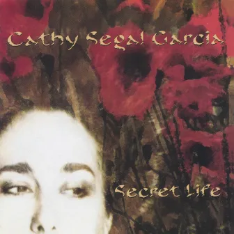 Secret Life by Cathy Segal-Garcia