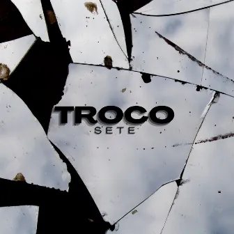 Troco by SETE MC