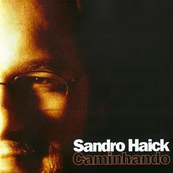 Caminhando by Sandro Haick