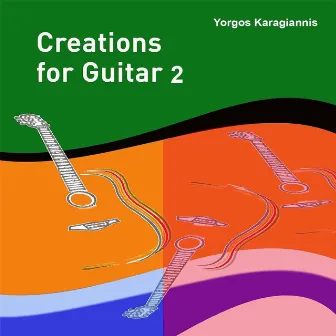 Creations for Guitar 2 by Yorgos Karagiannis