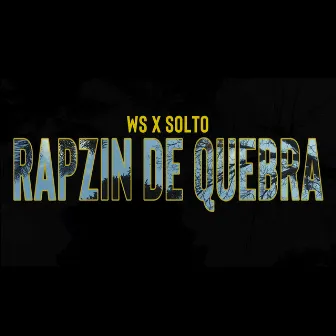 Rapzin de Quebra by Solto Mc