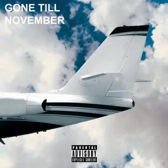 Gone Till November 2 by Justin S