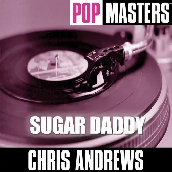 Pop Masters: Sugar Daddy by Chris Andrews